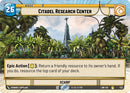 Citadel Research Center (532) (Hyperspace Foil) (532) [A Lawless Time]